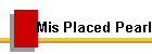 Mis Placed Pearl